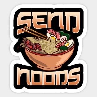 Send Noods Anime Gaming Pho Ramen Noodle Pun Sticker